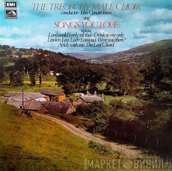 Treorchy Male Choir - Songs You Love
