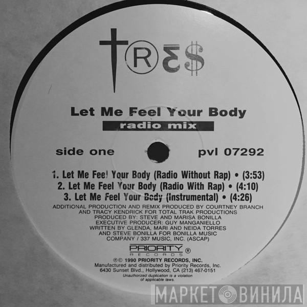 Tres - Let Me Feel Your Body