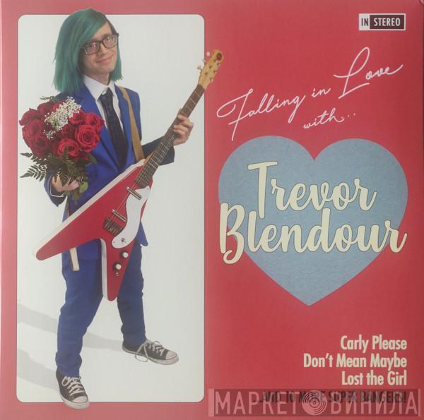 Trevor Blendour  - Falling In Love With...