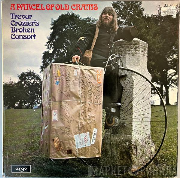 Trevor Crozier's Broken Consort - A Parcel Of Old Crams