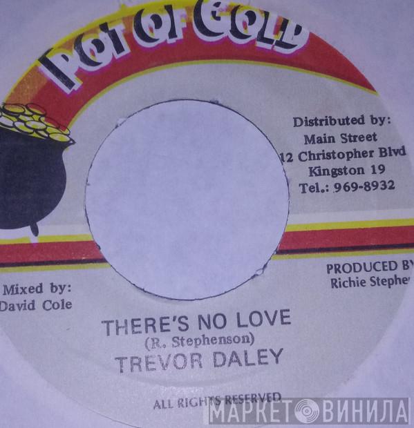 Trevor Dailey - There's No Love
