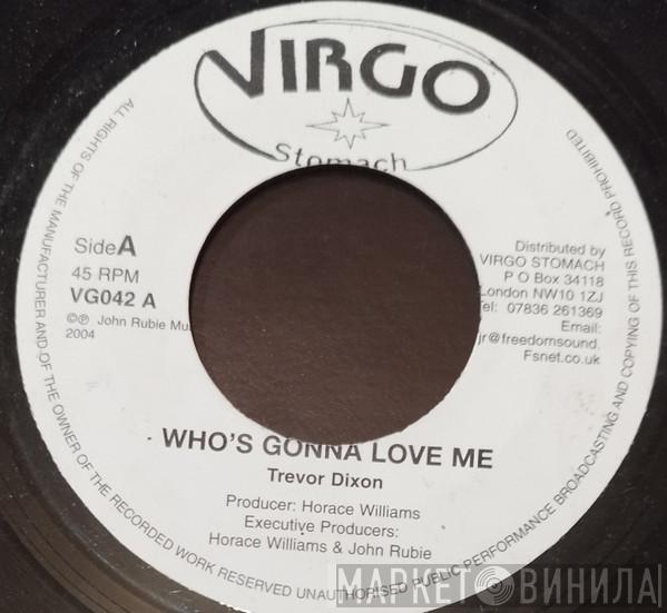 Trevor Dixon - Who's Gonna Love Me