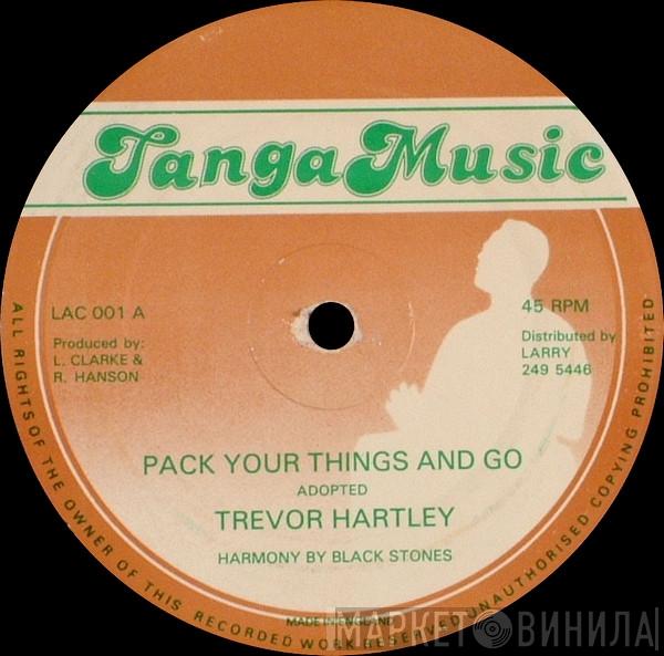 Trevor Hartley - Pack Your Things And Go
