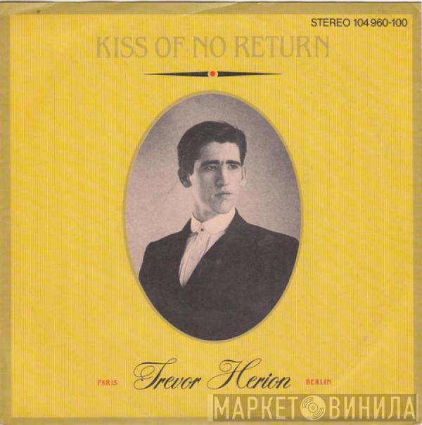 Trevor Herion - Kiss Of No Return