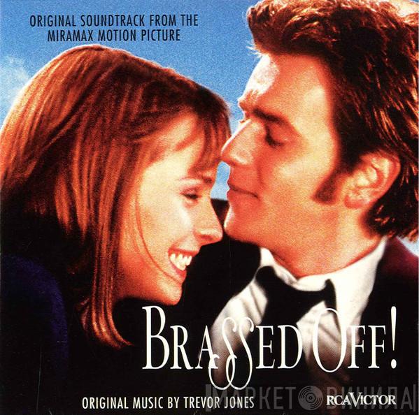 Trevor Jones - Brassed Off! (Original Soundtrack From The Miramax Motion Picture)