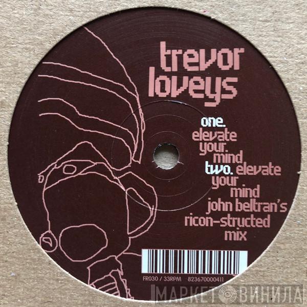 Trevor Loveys - Elevate Your Mind