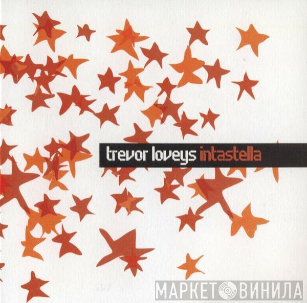 Trevor Loveys - Intastella