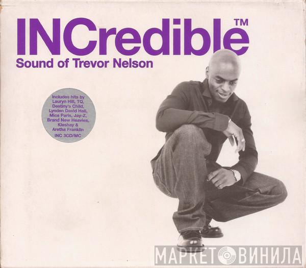 Trevor Nelson - INCredible Sound Of Trevor Nelson