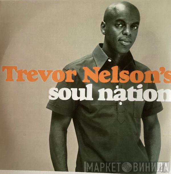 Trevor Nelson - Trevor Nelson’s Soul Nation