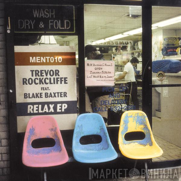 Trevor Rockcliffe, Blake Baxter - Relax EP