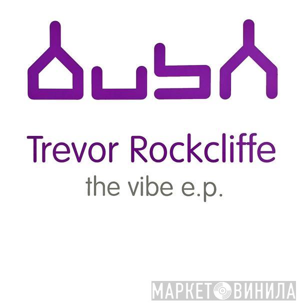 Trevor Rockcliffe - The Vibe EP