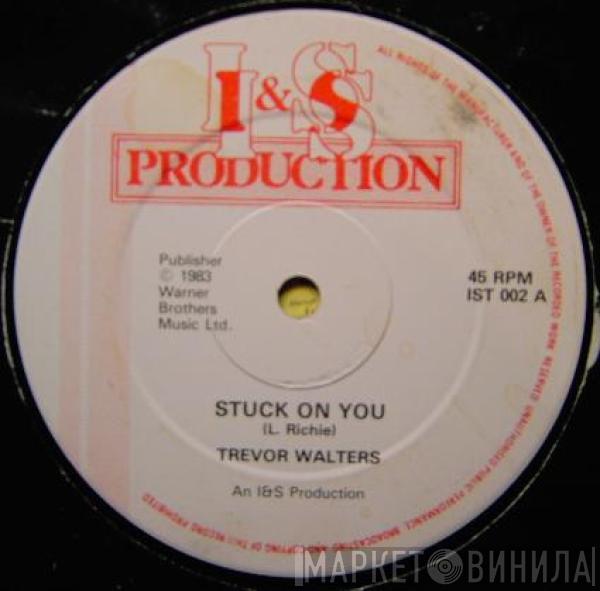  Trevor Walters  - Stuck On You / Penny Lover