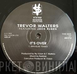 Trevor Walters, Jack Reuben - It's Over