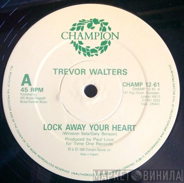 Trevor Walters - Lock Away Your Heart