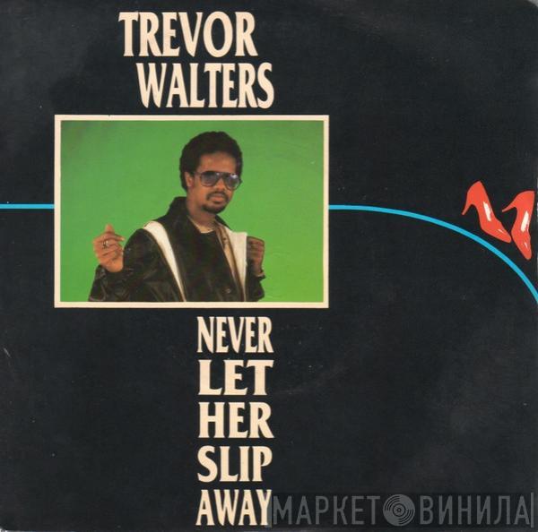 Trevor Walters - Never Let Her Slip Away