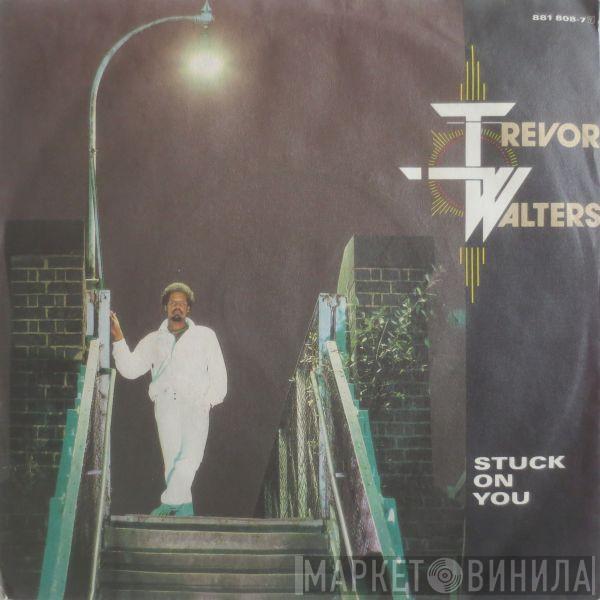  Trevor Walters  - Stuck On You