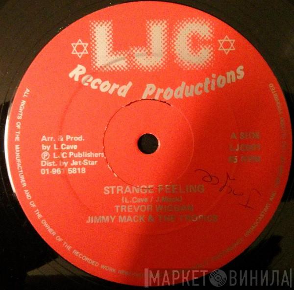 Trevor Wiggan, Jimmy Mack , The Tropics  - Strange Feeling / Never Gonna Give You Up