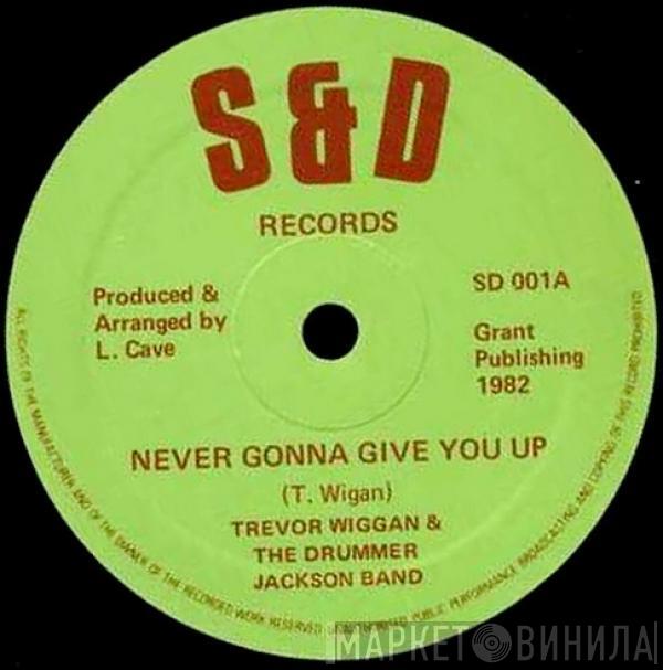 Trevor Wiggan, The Drummer Jackson Band - Never Gonna Give You Up
