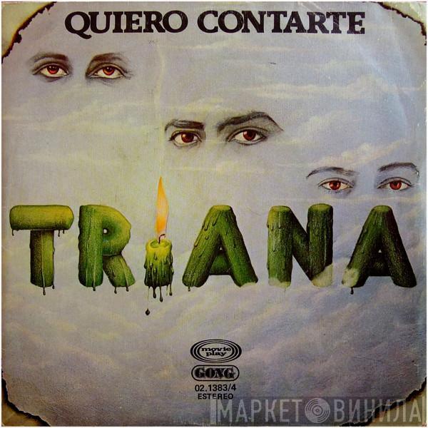 Triana  - Quiero Contarte / Vuelta A La Sombra Y A La Luz