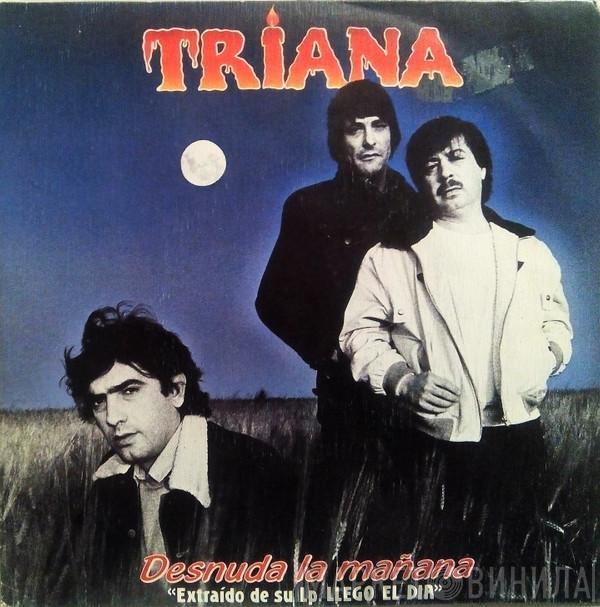 Triana  - Desnuda La Mañana