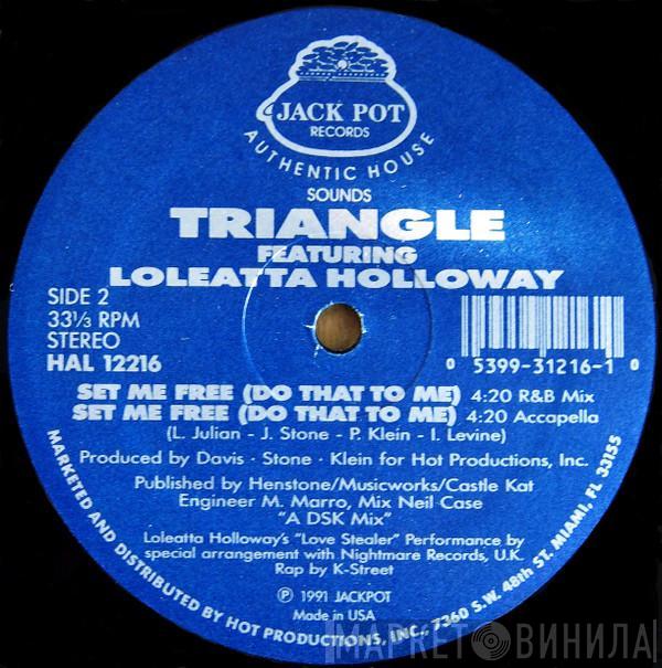 Triangle , Loleatta Holloway - Set Me Free (Do That To Me)
