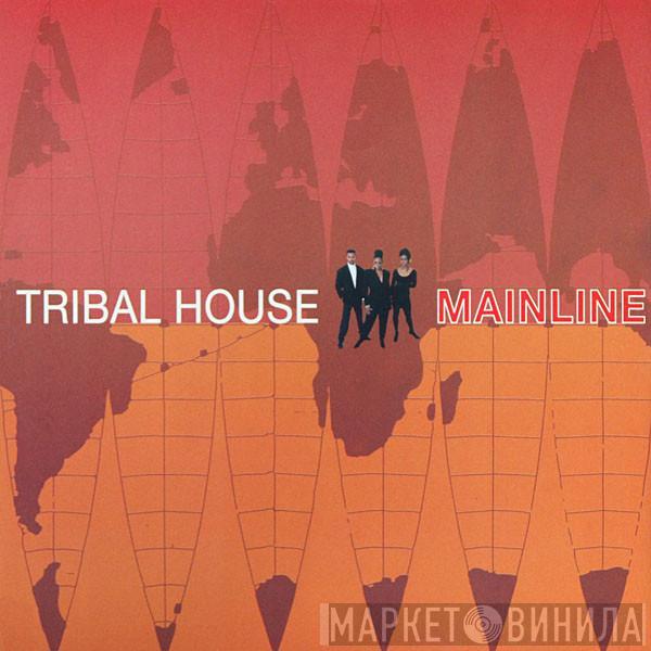 Tribal House - Mainline