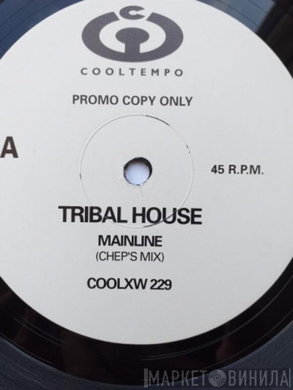  Tribal House  - Mainline