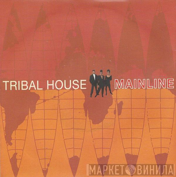 Tribal House - Mainline