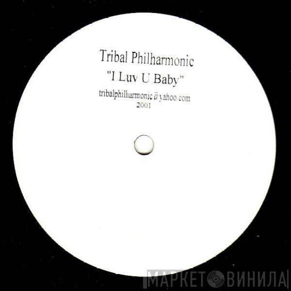 Tribal Philharmonic - I Luv U Baby