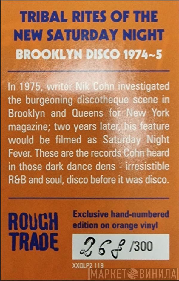  - Tribal Rites Of The New Saturday Night (Brooklyn Disco 1974-5)