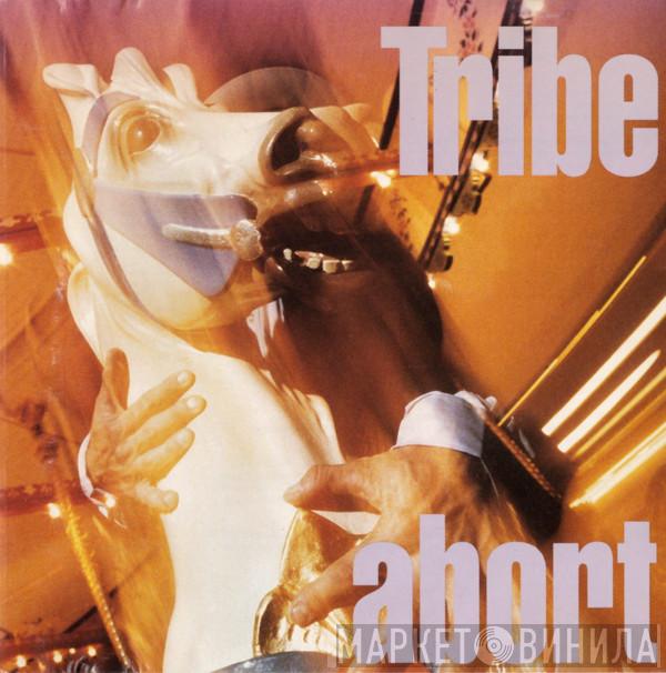  Tribe   - Abort