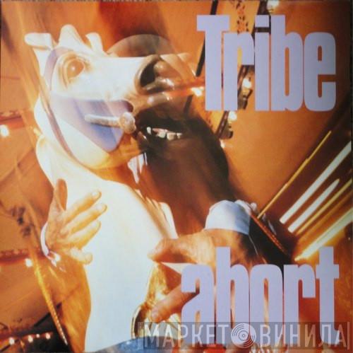  Tribe   - Abort