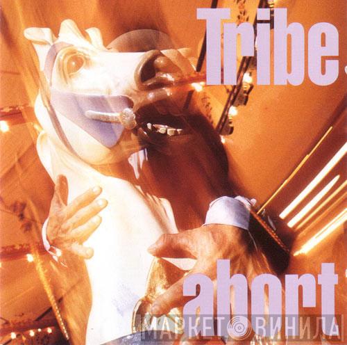  Tribe   - Abort