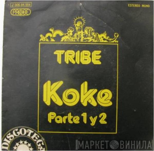 Tribe - Koke (Partes 1 Y 2)