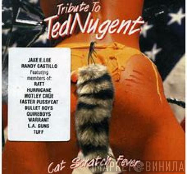  - Tribute To Ted Nugent - Cat Scratch Fever