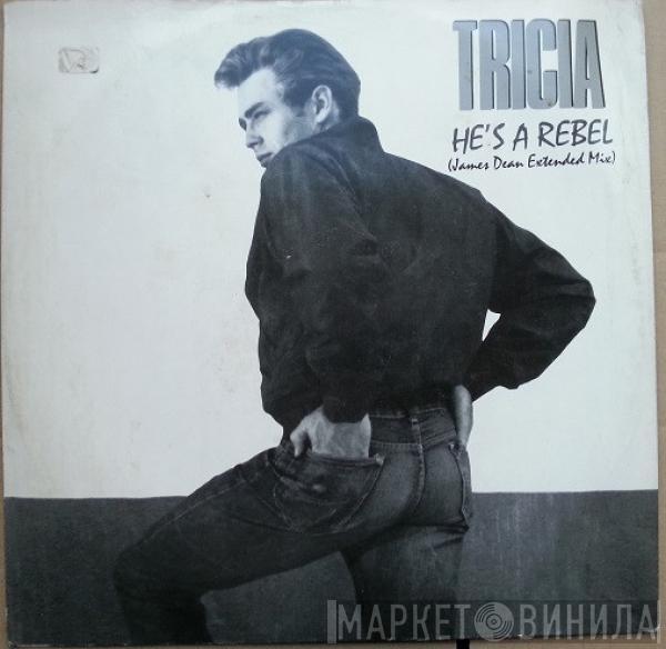 Tricia  - He's A Rebel