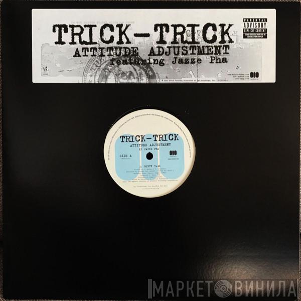 Trick Trick, Jazze Pha - Attitude Adjustment