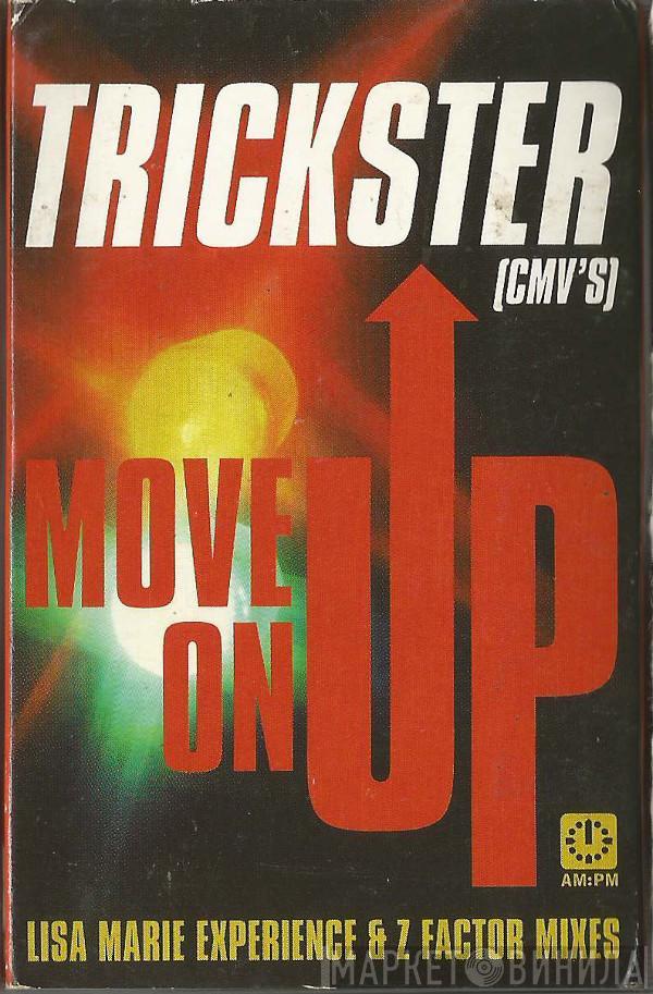 Trickster (CMV's) - Move On Up