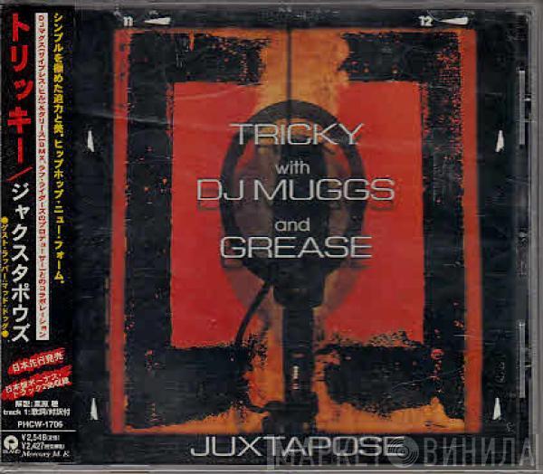 Tricky, DJ Muggs, Dame Grease - Juxtapose