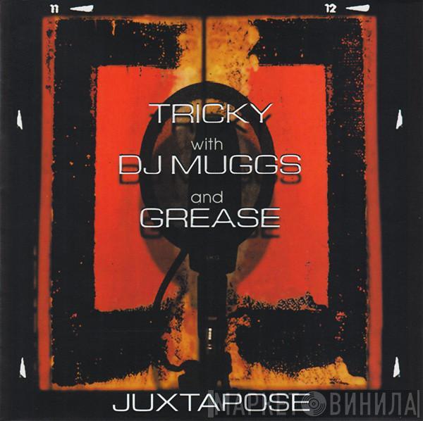 Tricky, DJ Muggs, Dame Grease - Juxtapose
