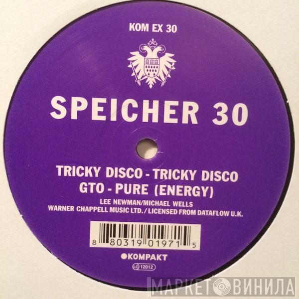 Tricky Disco, GTO - Speicher 30