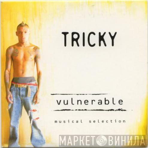 Tricky - Vulnerable (Musical Selection)