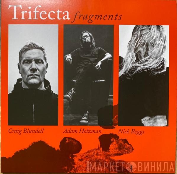 Trifecta  - Fragments