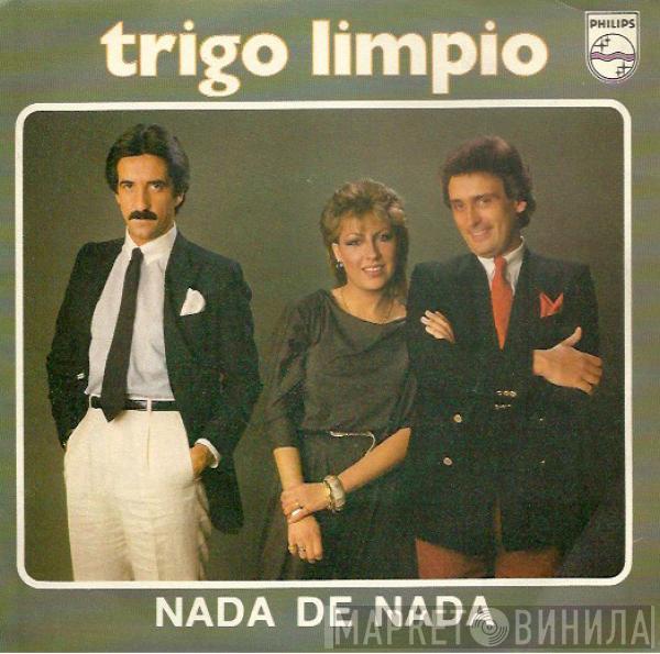 Trigo Limpio - Nada De Nada