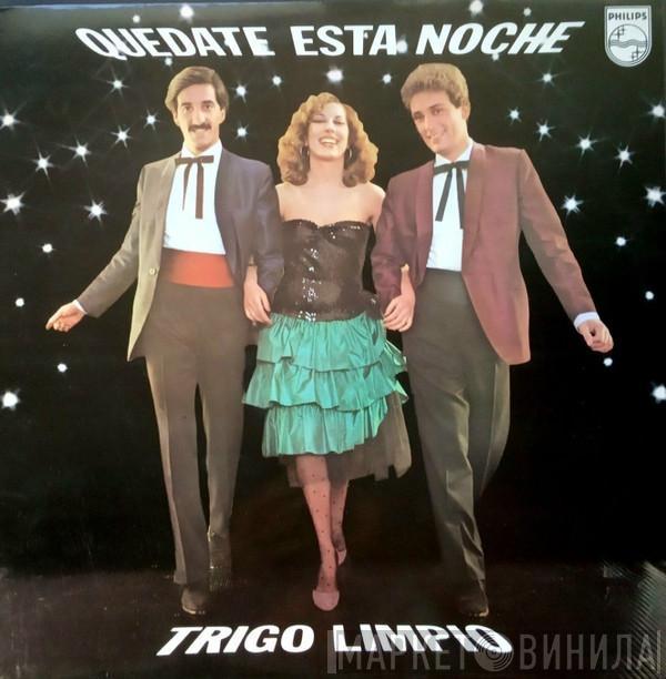 Trigo Limpio - Quédate Esta Noche