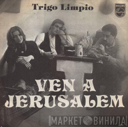 Trigo Limpio - Ven A Jerusalem