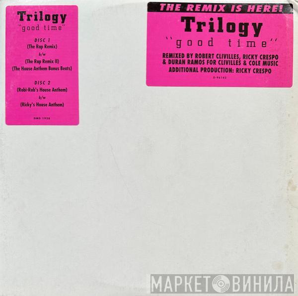 Trilogy - Good Time