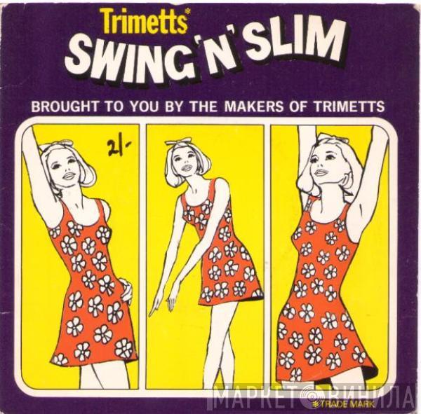  - Trimetts Swing'N'Slim