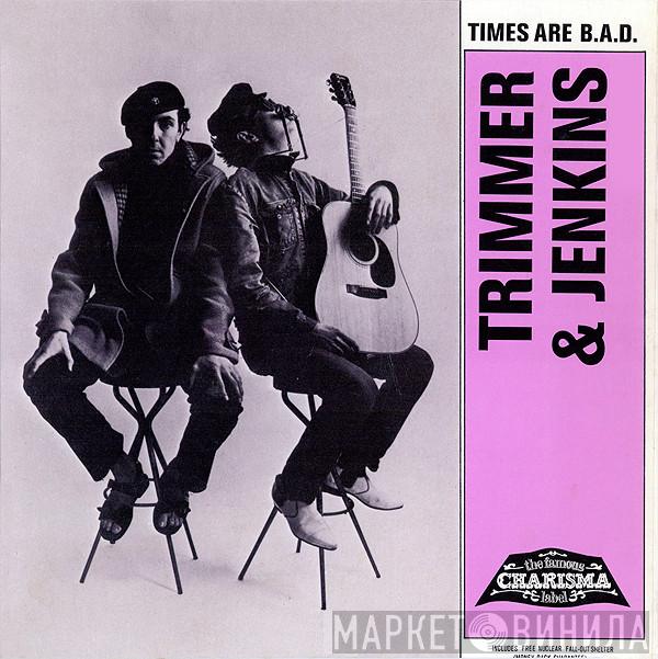 Trimmer & Jenkins - Times Are B.A.D.