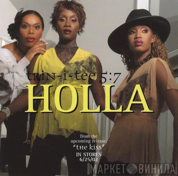  Trin-i-tee 5:7  - Holla